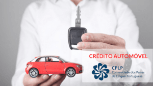 Autorização de Residência CPLP dá acesso a Crédito automóvel